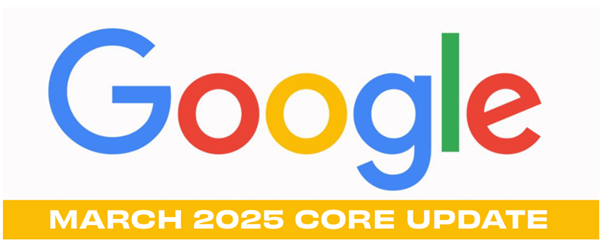 Google March 2025 Core Update